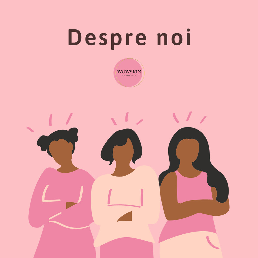 Despre noi - WowSkin Romania