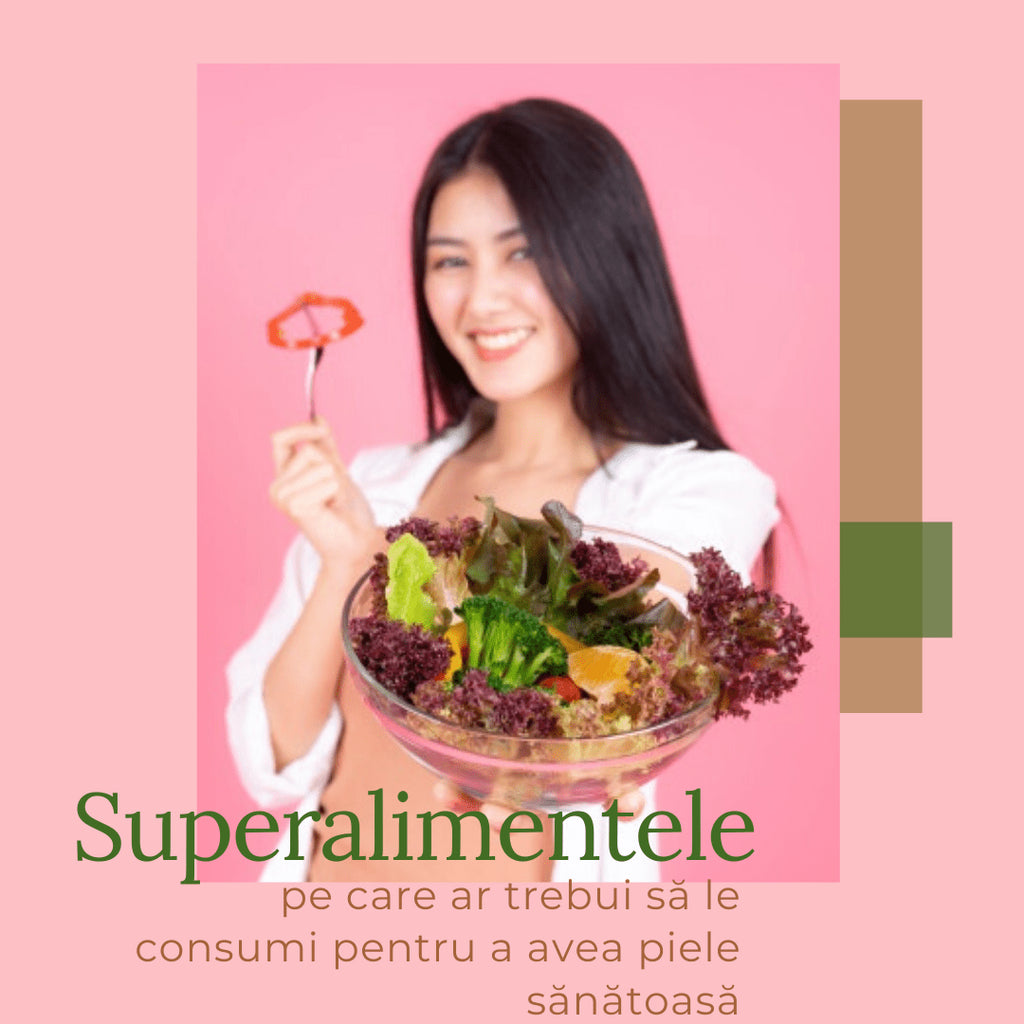 Superalimente pe care ar trebui să le consumi pentru a avea piele sănătoasă - WowSkin Romania