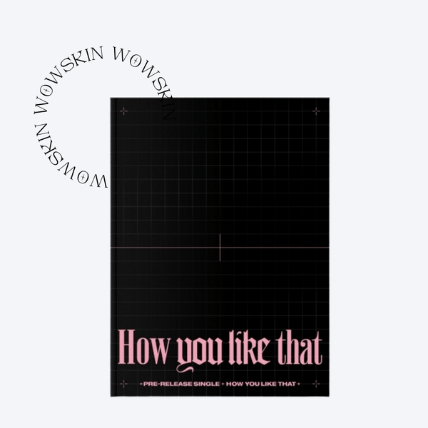 BLACKPINK - SPECIAL EDITION [HOW YOU LIKE THAT]